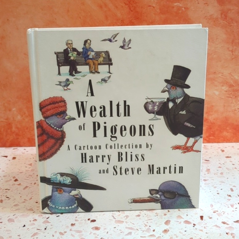 A Wealth of Pigeons | A Cartoon Collection by Harry Bliss and Steve Martin